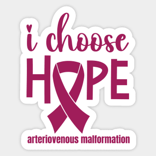 I Choose Hope - Arteriovenous Malformation Sticker